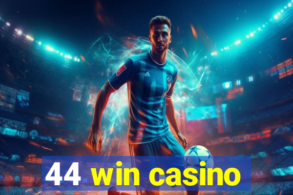 44 win casino